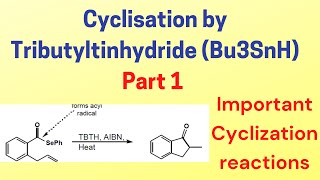 Cyclisation by Tributyltin hydride  Bu3SnH  TBTHAIBN  Part 1 cyclisation reactions [upl. by Etnud414]