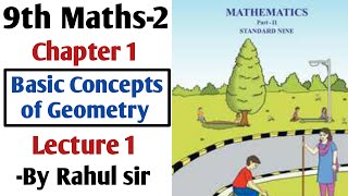 9th Maths Part 2  Chapter 1 Basic Concepts of Geometry Lecture 1  Maharashtra Board by Rahul sir [upl. by Saduj]