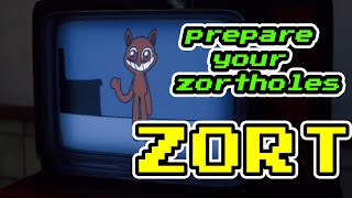 ZORT  Prep Your Zortholes [upl. by Aienahs]