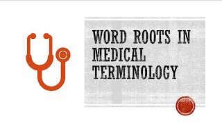 Word Roots in Medical Terminology [upl. by Rahman]