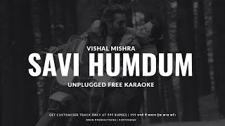 Humdum  Savi  Unplugged Karaoke  Lyrics  Instrumental  2024 Romantic Song [upl. by Saltzman]