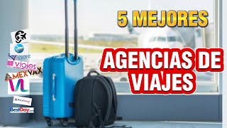 TOP 5 AGENCIAS de VIAJES confiables en MÉXICO en 2023  Cual es la MEJOR AGENCIA de VIAJES en MÉXICO [upl. by Dimmick]