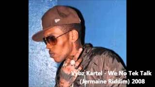 Vybz Kartel  We No Tek Talk Jermaine RiddimPortmore Empire Riddim 2008 [upl. by Rakso]