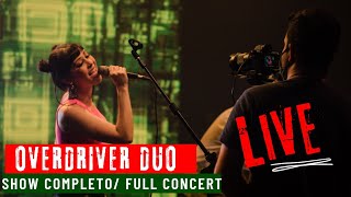 Live Show Completo  Overdriver Duo Full Concert [upl. by Otaner]