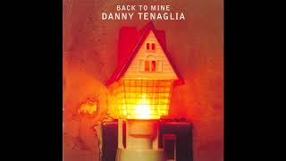 Back to Mine  Danny Tenaglia [upl. by Noyk630]