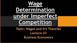 Wage Determination under Imperfect CompetitionLecture 03 on Wage DeterminationBcom 1st yearpuchd [upl. by Messing252]