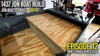 JON BOAT STORAGE DECK PART 2  Jon Boat To Bass Boat Conversion Build [upl. by Talie702]