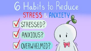 6 Daily Habits to Reduce Stress amp Anxiety [upl. by Parnell]