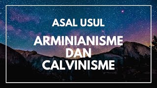 Asal Usul Arminianisme dan Calvinisme [upl. by Ynafit]