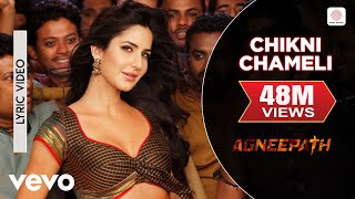 Chikni Chameli  Agneepath Best Lyric Video Katrina Hrithik  Shreya AjayAtul [upl. by Fagan33]