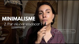 2 Minimalisme  6 conseils pour débuter [upl. by Hasheem]