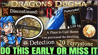 Dragons Dogma 2  16 MISSABLE Things You Need to Do Early  OP Items House Portcrystals amp More [upl. by Eedolem]