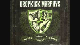 Dropkick Murphys  Going Out in Style  Songtext [upl. by Ydnak562]