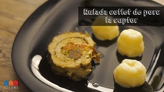 AZHome  Rulada cotlet de porc la cuptor [upl. by Adia]