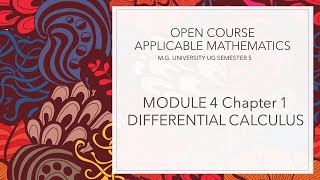 OPEN COURSE APPLICABLE MATHEMATICS MODULE 4 CHAPTER 1 Differential Calculus CLASS 1 [upl. by Brebner]