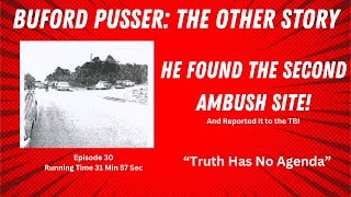 30 BUFORD PUSSER The Other Story quotAfter the Ambushquot [upl. by Aitselec]