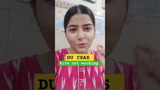 DU CSAS Site not working  College not showing update 🔥cuet delhiuniversity du site glitch update [upl. by Andrea]