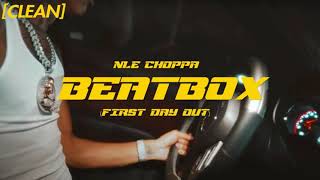 CLEAN NLE Choppa  Beat Box First Day Out [upl. by Rebane886]