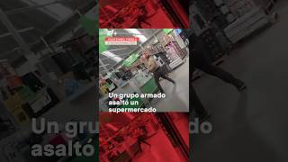 Grupo armado asalta supermercado y causa pánico  N shorts [upl. by Nickelsen835]