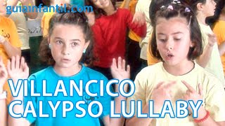 Calypso lullaby  Canción de Navidad  Coro de niños [upl. by Edurtreg92]