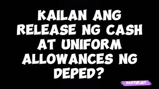 KAILAN ANG RELEASE NG CASH AT CLOTHING ALLOWANCES NG DEPED [upl. by Harrell]