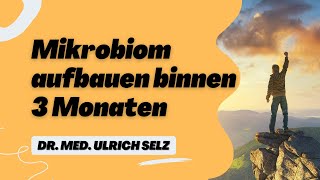 Mikrobiom aufbauen binnen 3 Monaten [upl. by Lehcem]