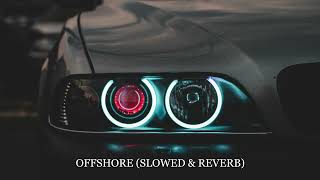 OFFSHORE Slowed Reverbed  Shubh [upl. by Anasor]