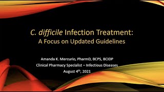 Clostridium Difficile Treatment Focus on the New Guidelines  Amanda Mercurio PharmD [upl. by Busey472]