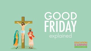 Good Friday Explained [upl. by Nyletak]