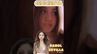 KAROL SEVILLA √ CENICIENTA [upl. by Repinuj]