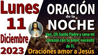 oración de la noche de hoy Lunes 11 de Diciembre de 2023  Salmo 12112 [upl. by Nyliuqcaj]