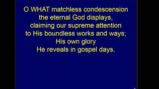 O What Matchless Condescension • William Gadsby 17731843 [upl. by Marlon435]