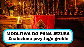 Modlitwa do Pana Jezusa znaleziona w Jego grobie  lektor  napisy  ♪♪♪  🙏 [upl. by Edrahs7]