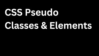 CSS  Pseudo Classes and Elements [upl. by Dahsraf793]