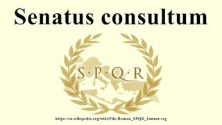 Senatus consultum [upl. by Inaliel110]