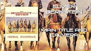 Elmer Bernstein  Main Title and Calvera Original Soundtrack From quotThe Magnificent Sevenquot [upl. by Veradi495]