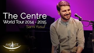 Sami Yusuf – The Centre  World Tour 2014  2015 [upl. by Nazay]