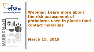 Webinar Learn more about the risk assessment of phthalates used in plastic food contact materials [upl. by Yadahs857]