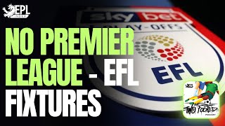 EFL Fixtures amp PL Transfer Windows The Two Footed Podcast  EPL Index [upl. by Ycnalc]