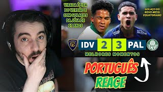 PORTUGUÃŠS REAGE A VIRADA HISTÃ“RICA DO PALMEIRAS l IDV 2x3 PALMEIRAS LIBERTADORES 2024 [upl. by Iah]