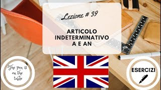 Lezioni di Inglese  Lezione 39 ARTICOLI INDETERMINATIVI A E AN con esercizi [upl. by Yerkovich]