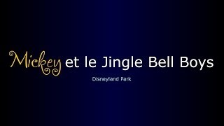 Mickey and the Jingle Bell Boys  Un Noël Enchanté à Disneyland Paris 2013 [upl. by Alves737]