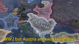 WW2 but Austria annexed Neighbors  Hoi4 Timelapse [upl. by Primrose]