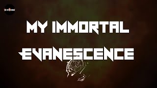 Evanescence  My Immortal Lyrics [upl. by Gierc]