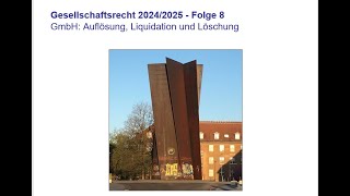 Gesellschaftsrecht 2025 Folge 8 GmbH  Auflösung Liquidation Löschung [upl. by Mata]