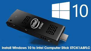 Install Windows 10 on Intel Computer Stick STCK1A8FLC [upl. by Esilahc]