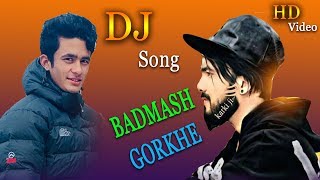 Badmas Gorkhe By Karki JI Suraj Lamichhane 20192075 New Nepali Dj song [upl. by Sholes]