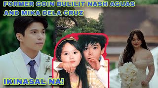 NASH AGUAS AND MIKA DELA CRUZ IKINASAL NA [upl. by Annawit]