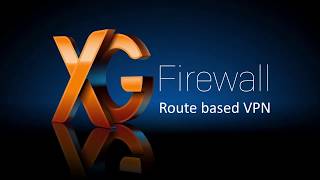 Sophos XG Firewall v18 Route Based VPN [upl. by Cherilynn]