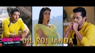 Dil Roi Janda  Mundeyan Ton Bachke Rahin  Jassi Gill Roshan Prince Simran Kaur Mundi [upl. by Atterg721]